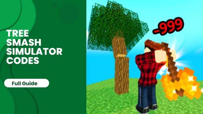 TREE SMASH SIMULATOR CODES