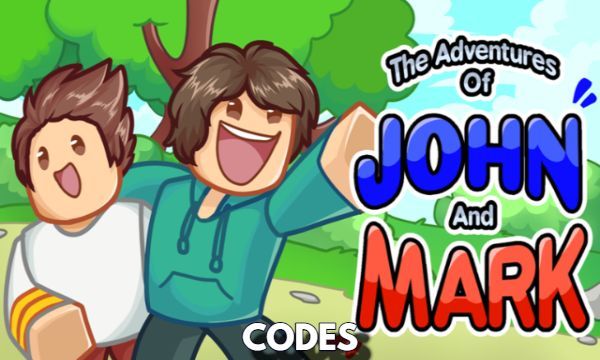 The Adventures of John and Mark Codes Roblox