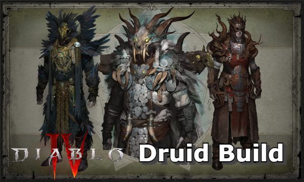The Best Druid Build in Diablo 4 Unleashing the Power of Nature