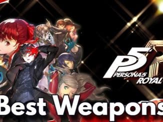 The Best Weapons in Persona 5 Royal P5R