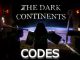 The Dark Continents Codes Roblox