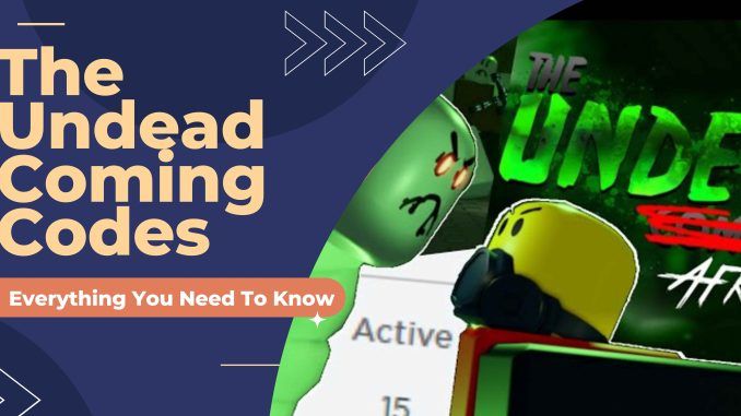 The Undead Coming Codes