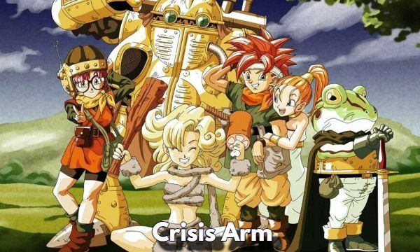 The best Guide of Crisis Arm in Chrono Trigger