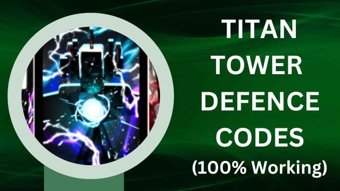 Titan Tower Defense codes