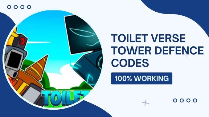 Toilet Verse Tower Defence Codes