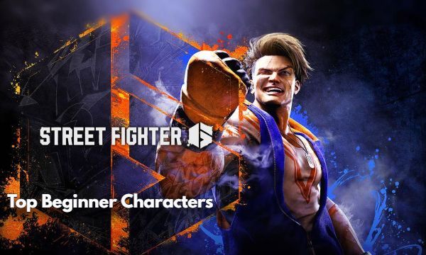 Top Beginner-friendly Characters in Street Fighter 6 Easy Guide