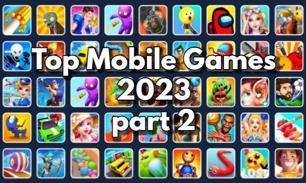 Top Mobile Games of 2023 to Keep You Entertained for Hours part 2
