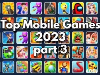 Top Mobile Games of 2023 to Keep You Entertained for Hours Part 3
