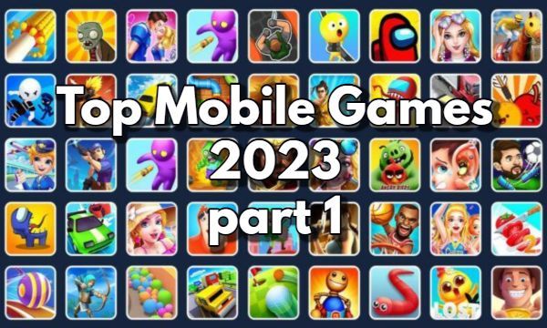 Top Mobile Games of 2023 to Keep You Entertained for Hours