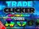 Trade Clicker Codes Roblox