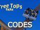 Tree Tops Theme Park Codes Roblox
