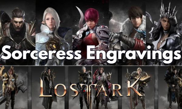 Unveiling the Best Lost Ark Sorceress Engravings