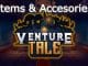 Venture Tale Items & Accesories