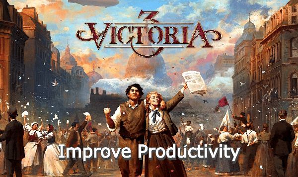 Victoria 3 Improve Productivity How to increase