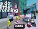 We Do a Little Running Codes Roblox