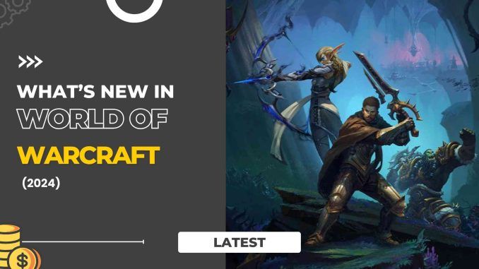 What's New In WoW 2024