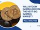 Will Bitcoin Gaming Become The Next Big Gaming Market