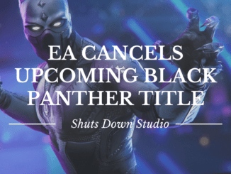EA cancels black panther and shuts down studio