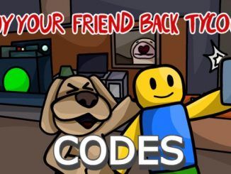 buy your friend back tycoon Codes Roblox