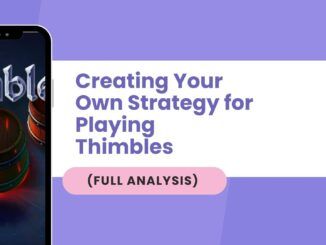 Creating Your Own Strategy for Playing Thimbles