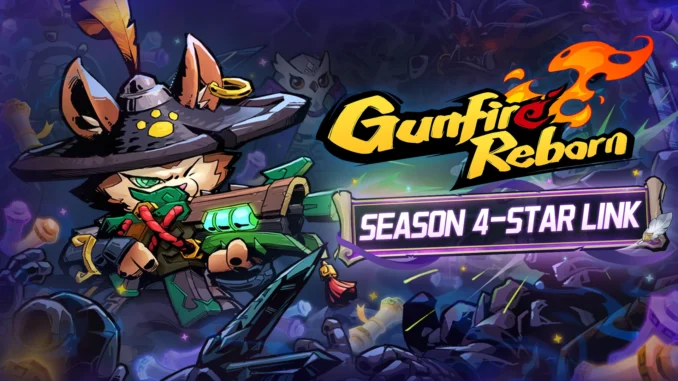 Gunfire Reborn Season 4 Star Link Guide: How to Master Links, Scrolls, and Boss Trials
