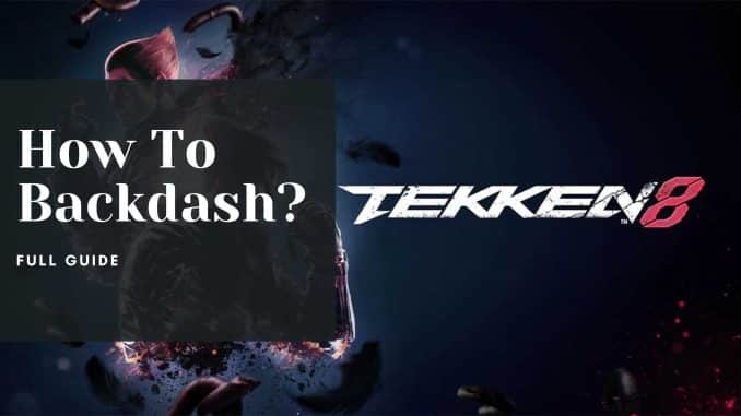 tekken 8 how to backdash
