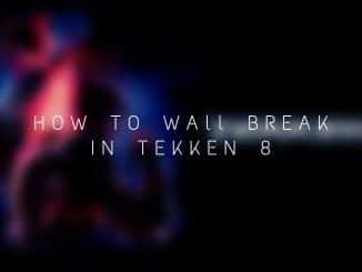 tekken 8how to wall break