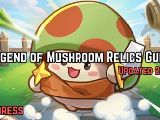 Legend of Mushroom Relics Guide