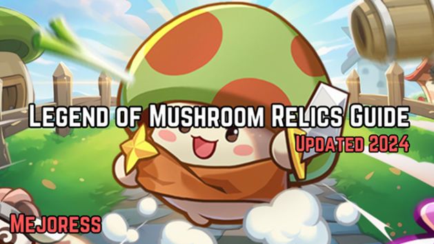 Legend of Mushroom Relics Guide