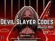 Devil Slayer Codes