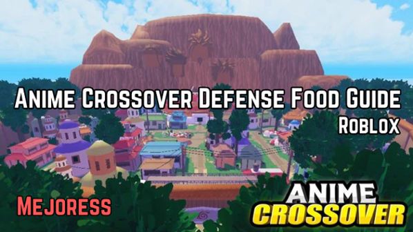 Anime Crossover Defense Food Guide