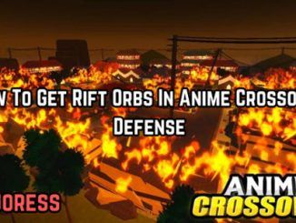 How To Get Rift Orbs In Anime Crossover Defense