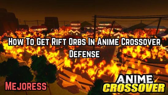 How To Get Rift Orbs In Anime Crossover Defense