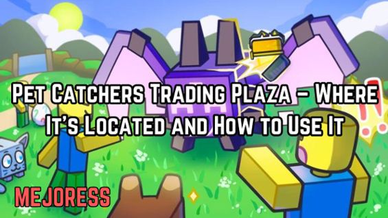 Pet Catchers Trading Plaza – Where It's Located and How to Use It