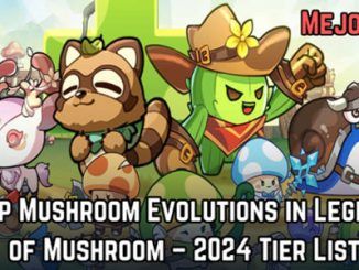 Top Mushroom Evolutions in Legend of Mushroom – 2024 Tier List