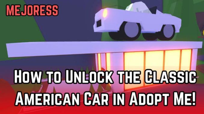 How to Unlock the Classic American Car in Adopt Me!
