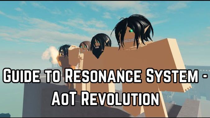 Guide to Resonance System - AoT Revolution