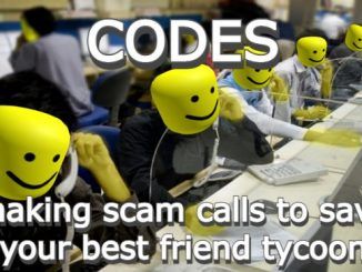 making scam calls to save your best friend tycoon Codes Roblox