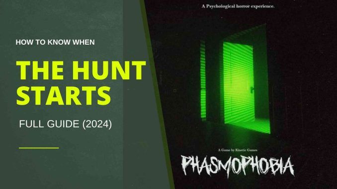 phasmophobia How to Know When a Hunt Starts