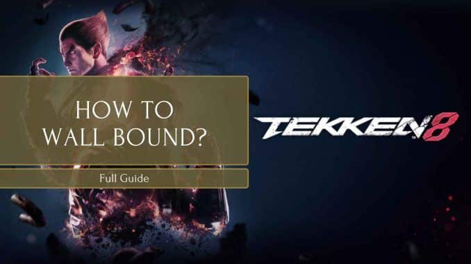 how to wall break in tekken 8