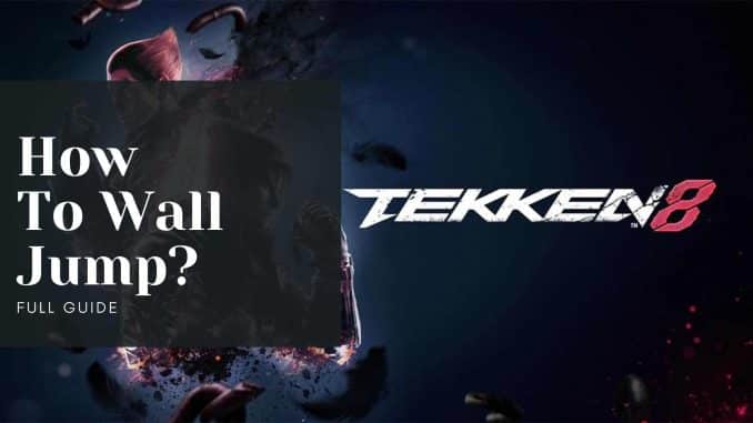 how to wall jump in Tekken 8